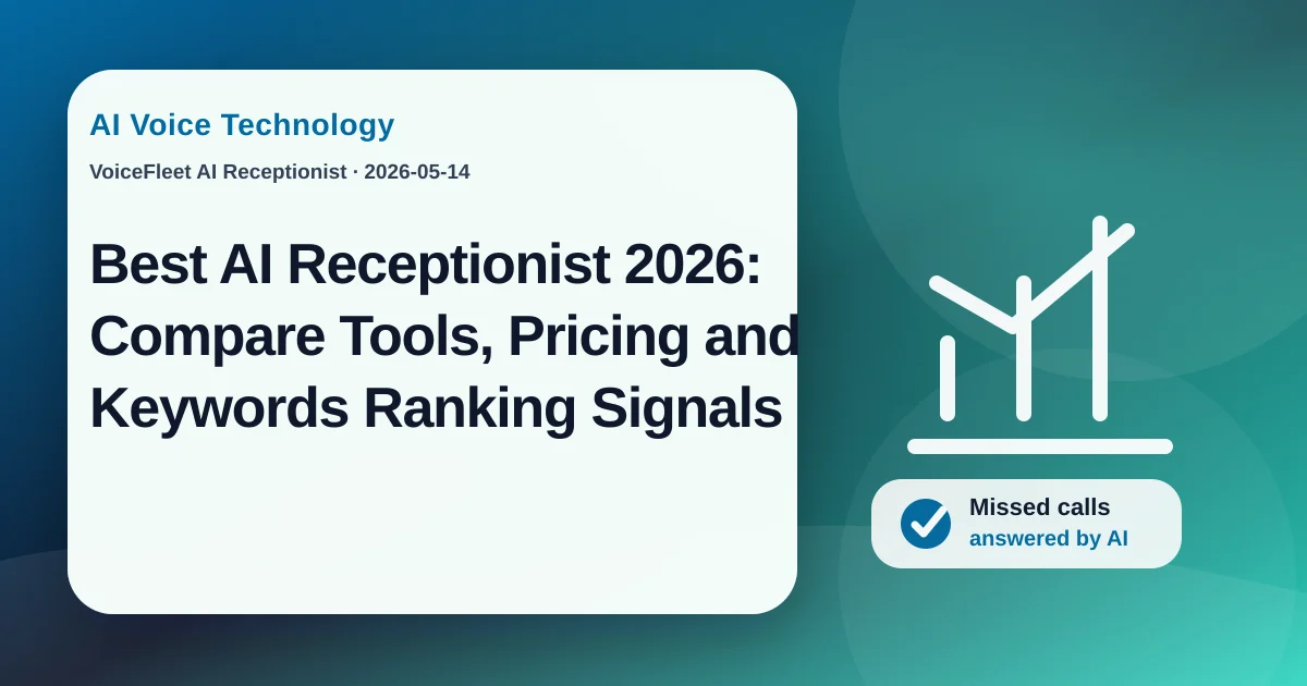 Best AI Receptionist 2026: Compare Tools, Pricing and Keywords Ranking Signals — VoiceFleet blog illustration