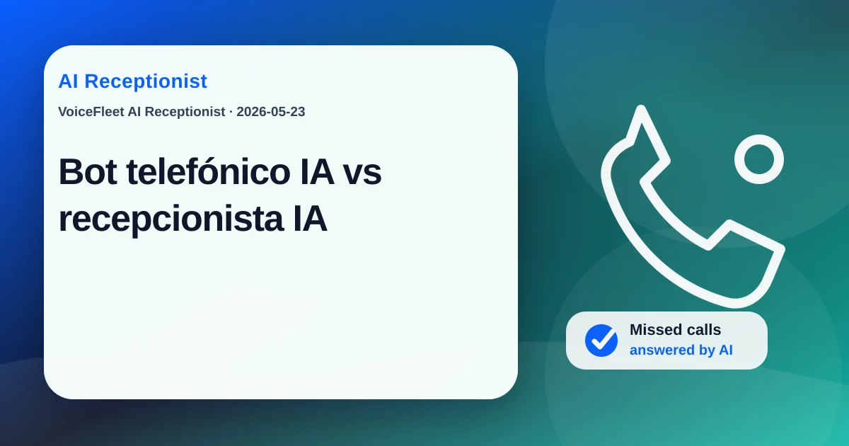 Bot telefónico IA vs recepcionista IA — VoiceFleet blog illustration