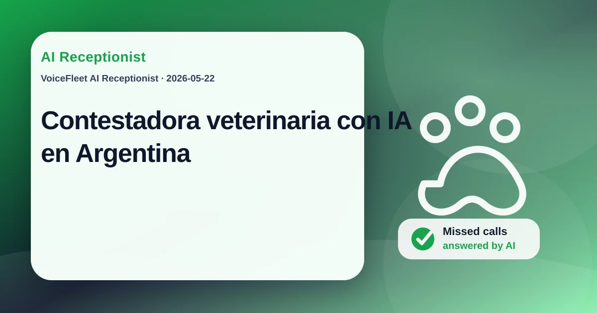 Contestadora veterinaria con IA en Argentina — VoiceFleet blog illustration