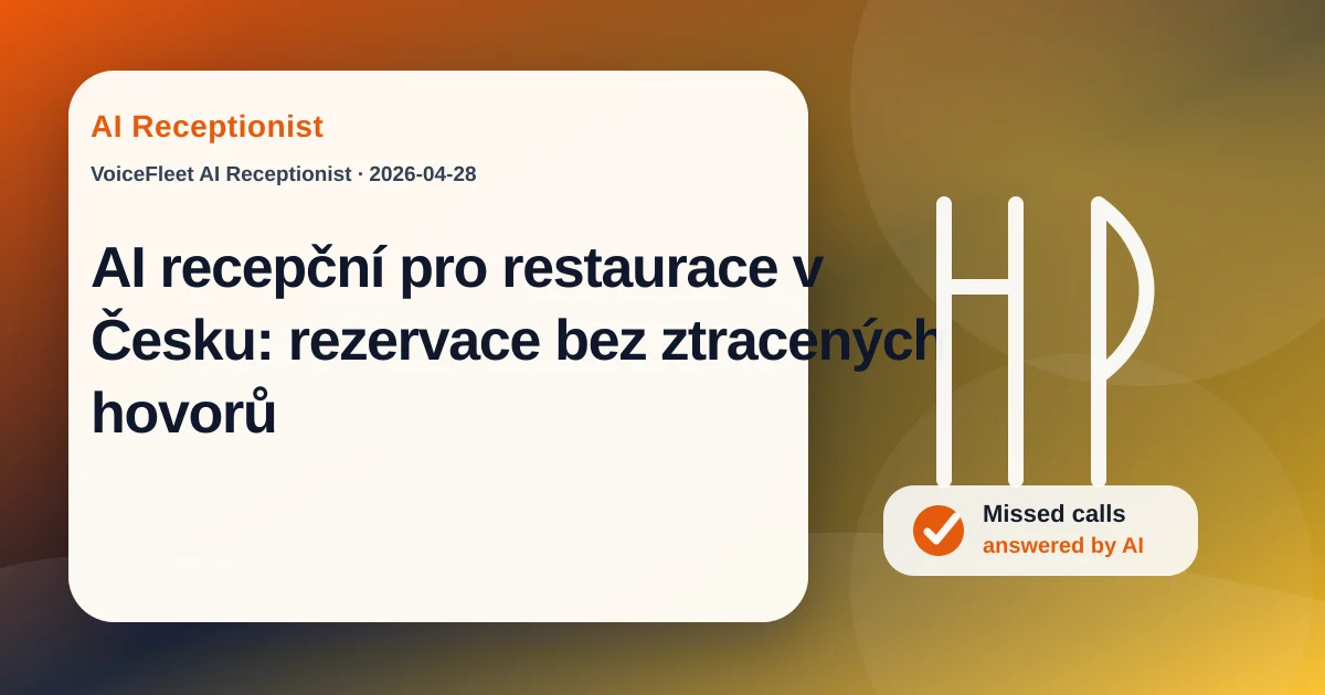 AI recepční pro restaurace v Česku: rezervace bez ztracených hovorů — VoiceFleet blog illustration