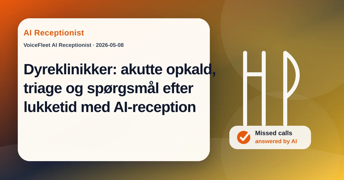 Dyreklinikker: akutte opkald, triage og spørgsmål efter lukketid med AI-reception — VoiceFleet blog illustration