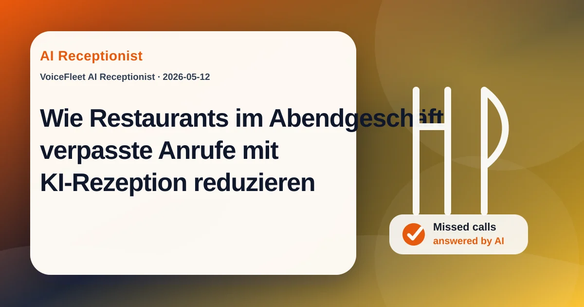 Wie Restaurants im Abendgeschäft verpasste Anrufe mit KI-Rezeption reduzieren — VoiceFleet blog illustration