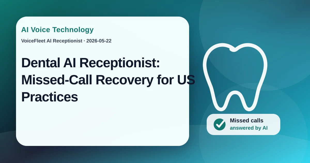 Dental AI Receptionist: Missed-Call Recovery for US Practices — VoiceFleet blog illustration