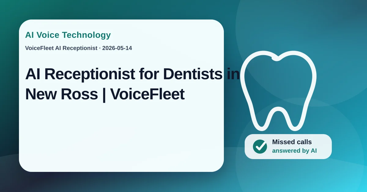 AI Receptionist for Dentists in New Ross | VoiceFleet — VoiceFleet blog illustration