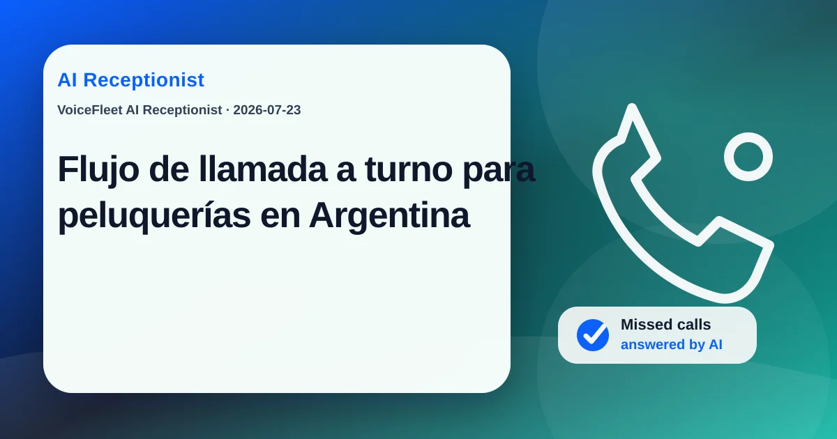 Flujo de llamada a turno para peluquerías en Argentina — VoiceFleet blog illustration