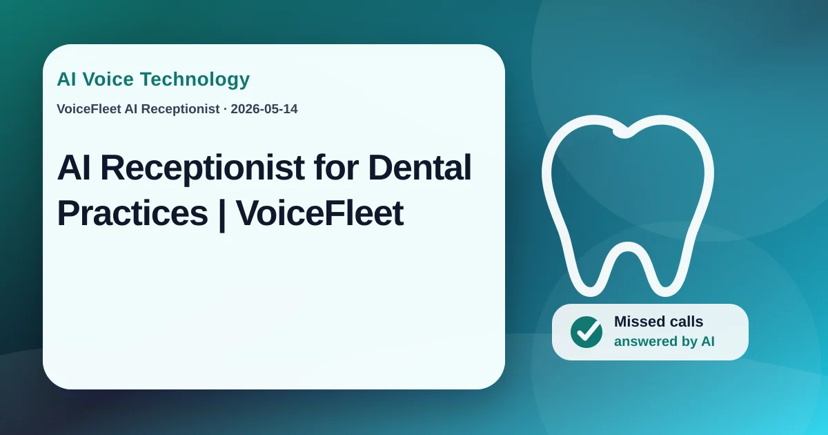 AI Receptionist for Dental Practices | VoiceFleet — VoiceFleet blog illustration
