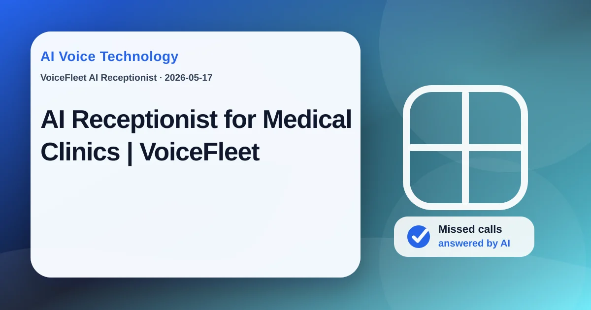 AI Receptionist for Medical Clinics | VoiceFleet — VoiceFleet blog illustration