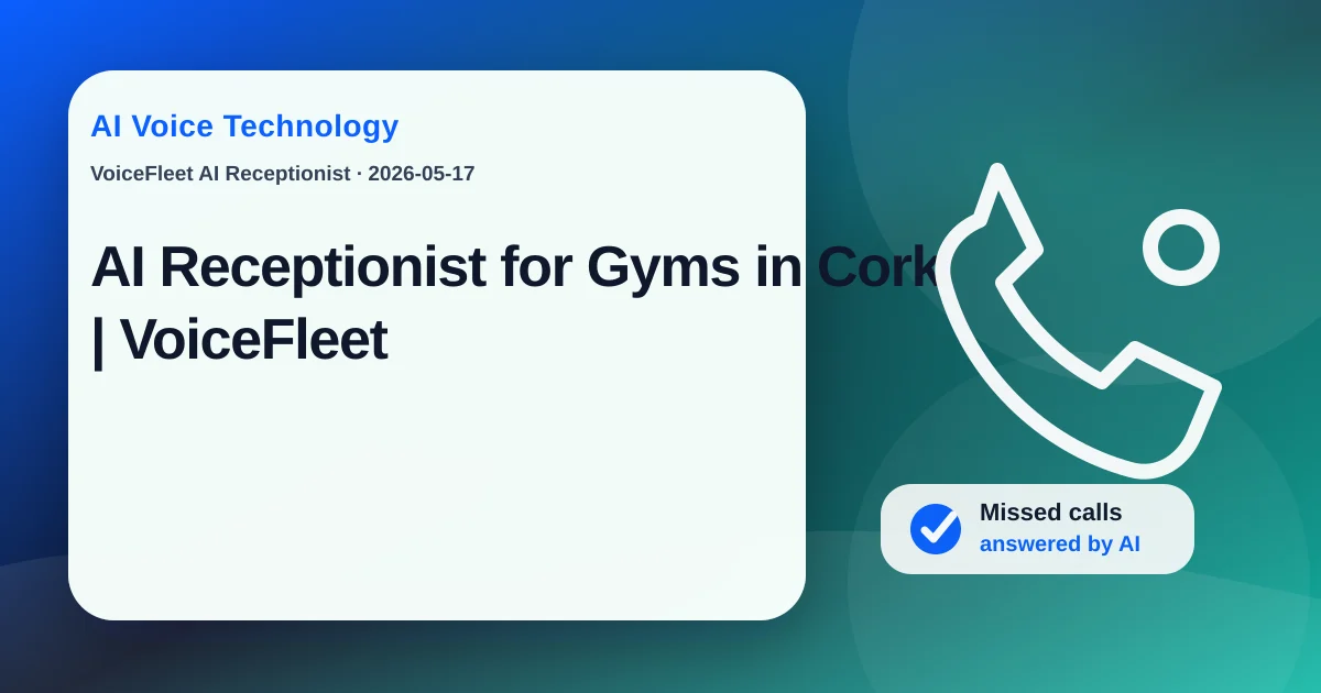 AI Receptionist for Gyms in Cork | VoiceFleet — VoiceFleet blog illustration