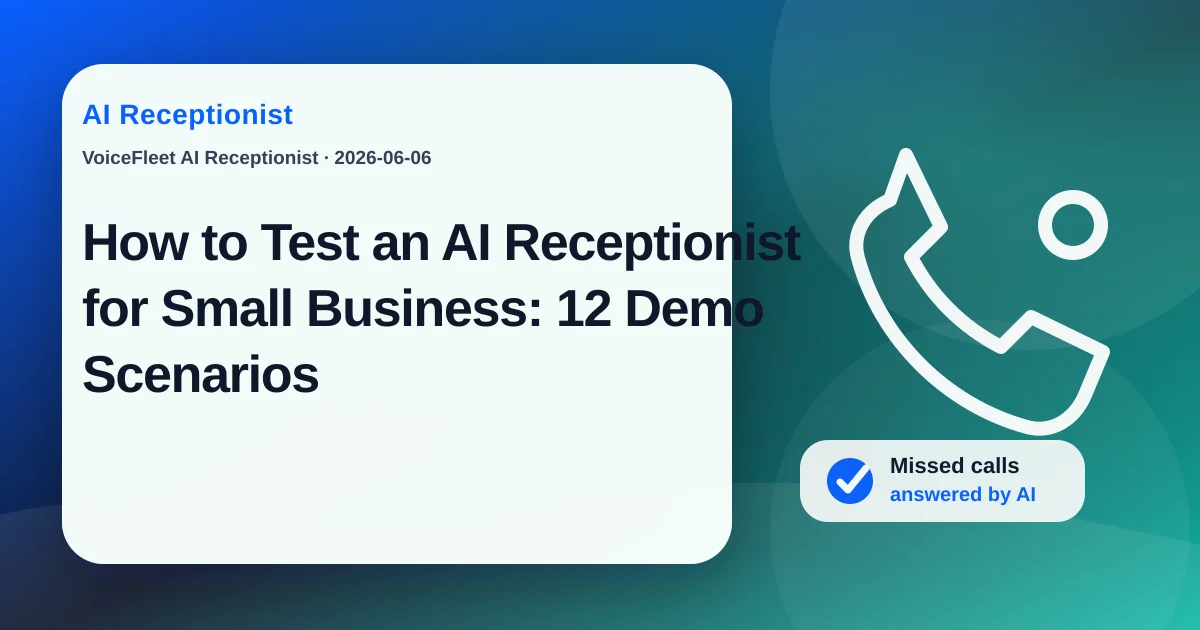 How to Test an AI Receptionist for Small Business: 12 Demo Scenarios — VoiceFleet blog illustration