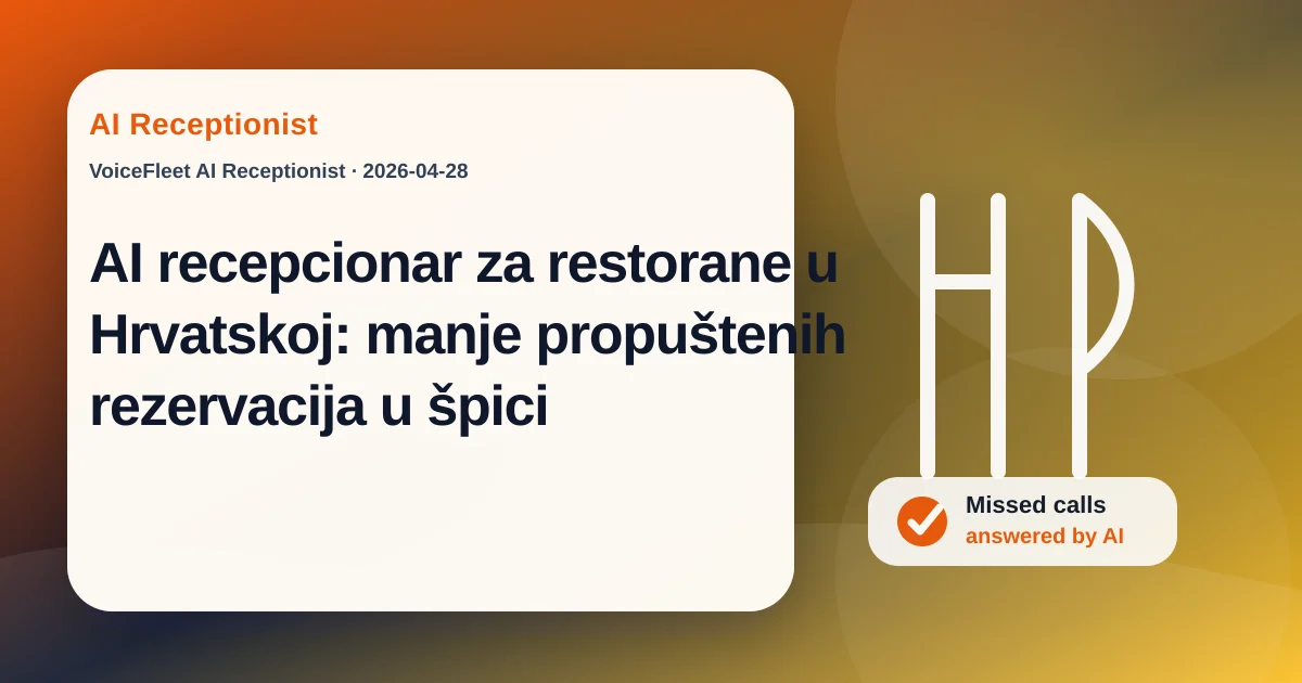 AI recepcionar za restorane u Hrvatskoj: manje propuštenih rezervacija u špici — VoiceFleet blog illustration