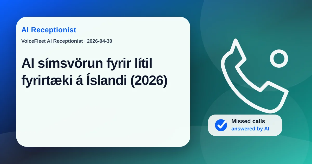 AI símsvörun fyrir lítil fyrirtæki á Íslandi (2026) — VoiceFleet blog illustration