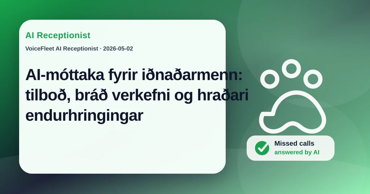 AI-móttaka fyrir iðnaðarmenn: tilboð, bráð verkefni og hraðari endurhringingar — VoiceFleet blog illustration