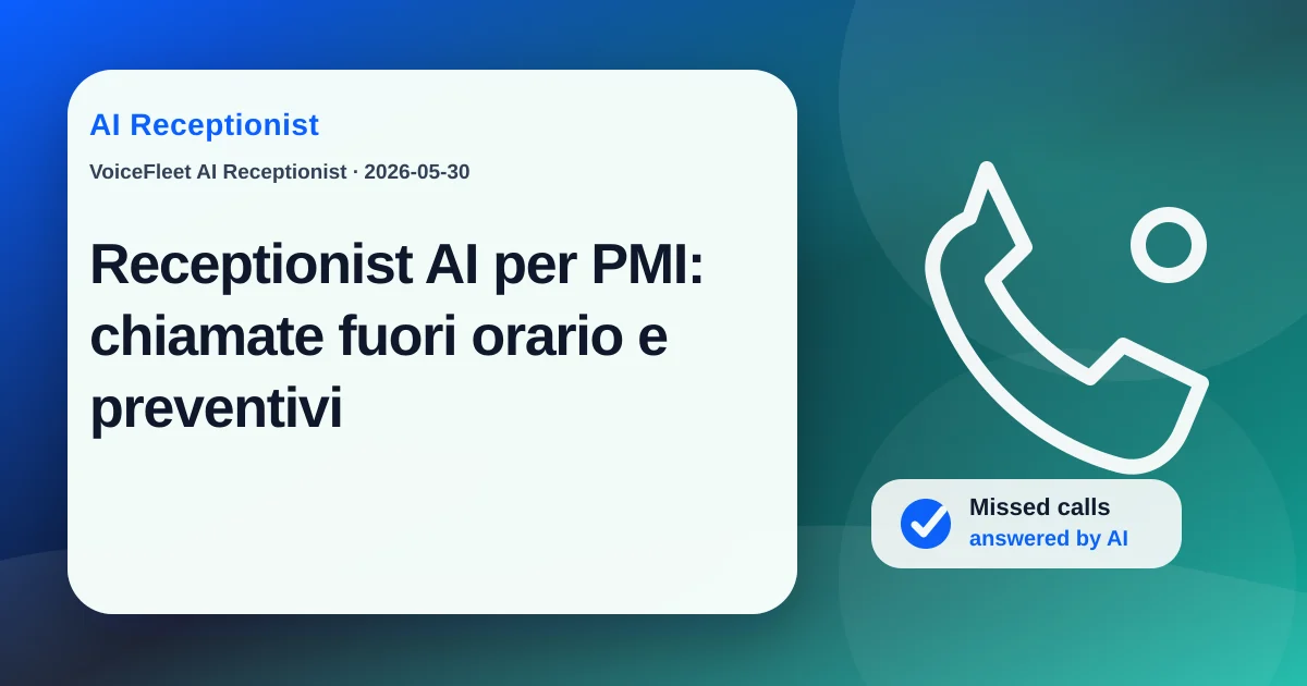 Receptionist AI per PMI: chiamate fuori orario e preventivi — VoiceFleet blog illustration