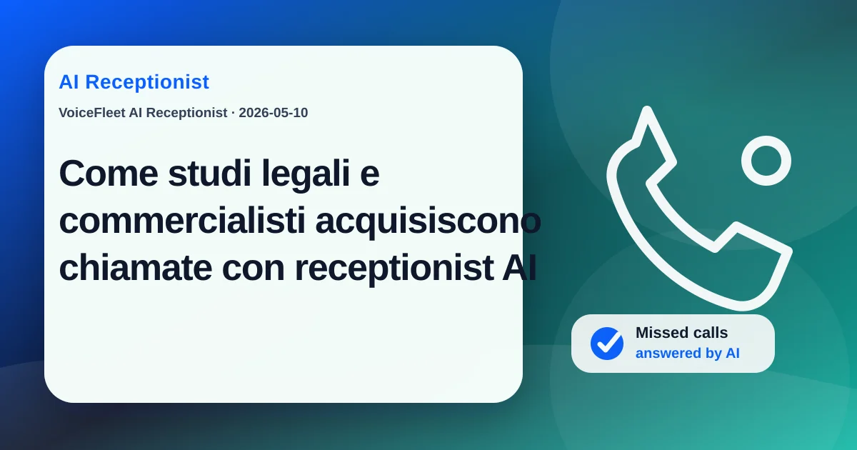 Come studi legali e commercialisti acquisiscono chiamate con receptionist AI — VoiceFleet blog illustration