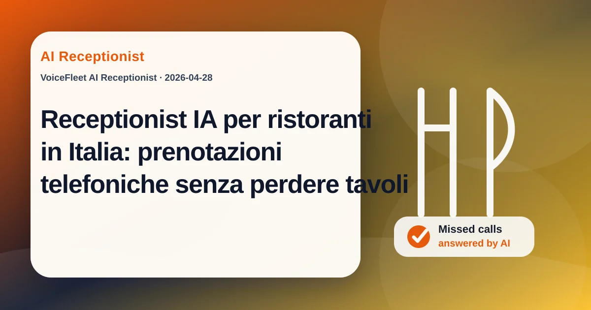 Receptionist IA per ristoranti in Italia: prenotazioni telefoniche senza perdere tavoli — VoiceFleet blog illustration