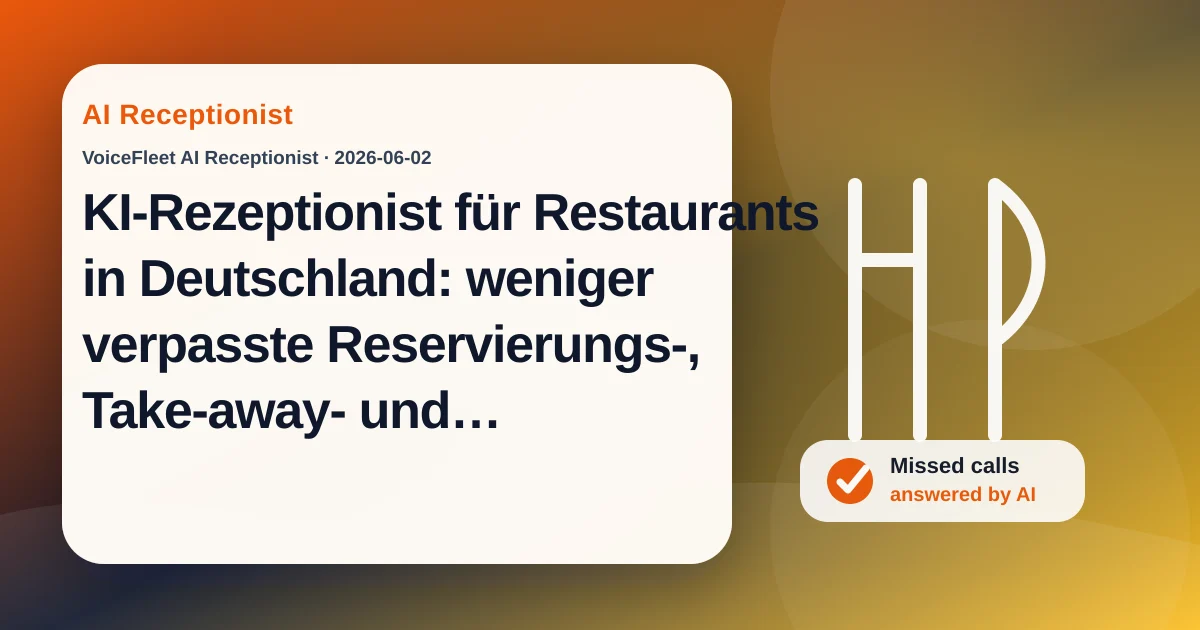 KI-Rezeptionist für Restaurants in Deutschland: weniger verpasste Reservierungs-, Take-away- und Abendservice-Anrufe — VoiceFleet blog illustration
