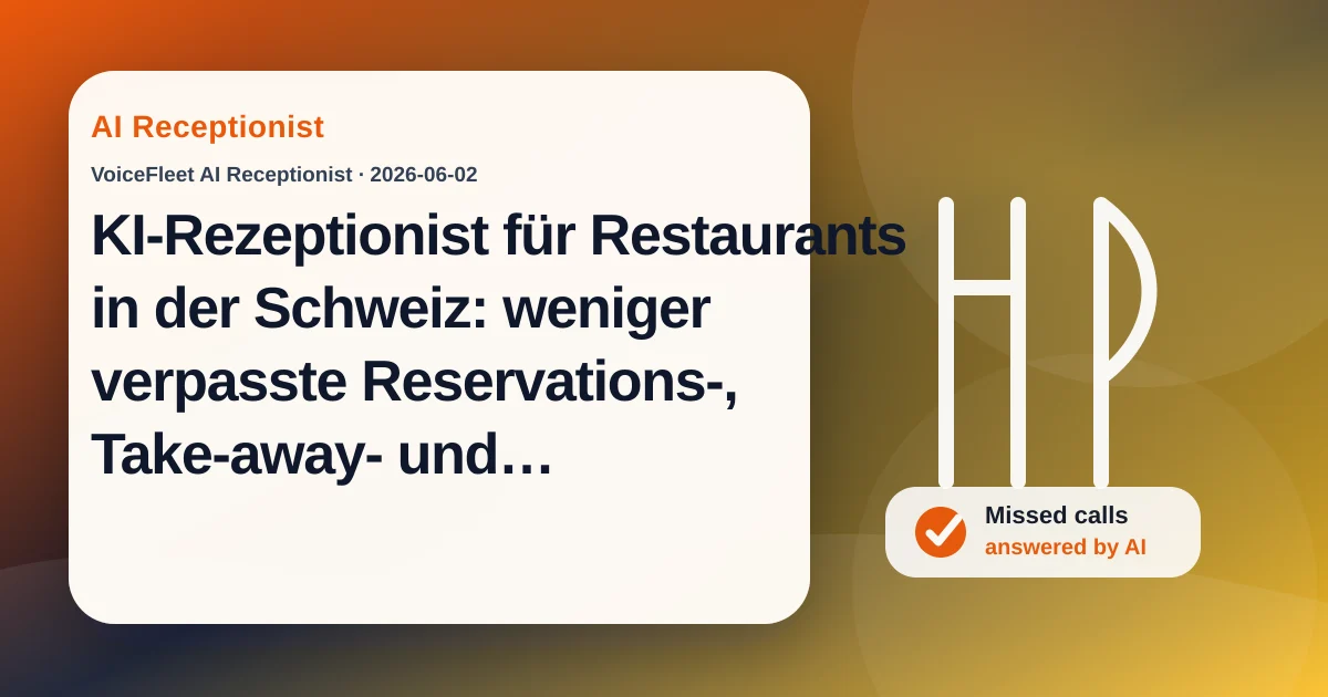 KI-Rezeptionist für Restaurants in der Schweiz: weniger verpasste Reservations-, Take-away- und Abendservice-Anrufe — VoiceFleet blog illustration