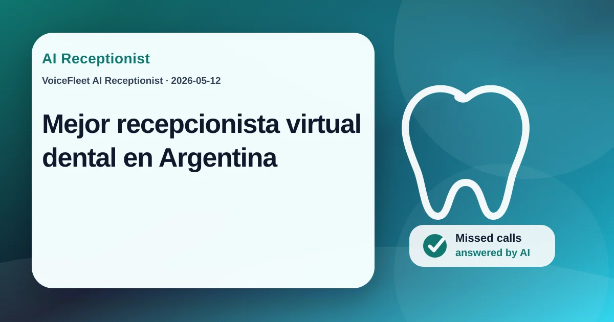 Mejor recepcionista virtual dental en Argentina — VoiceFleet blog illustration