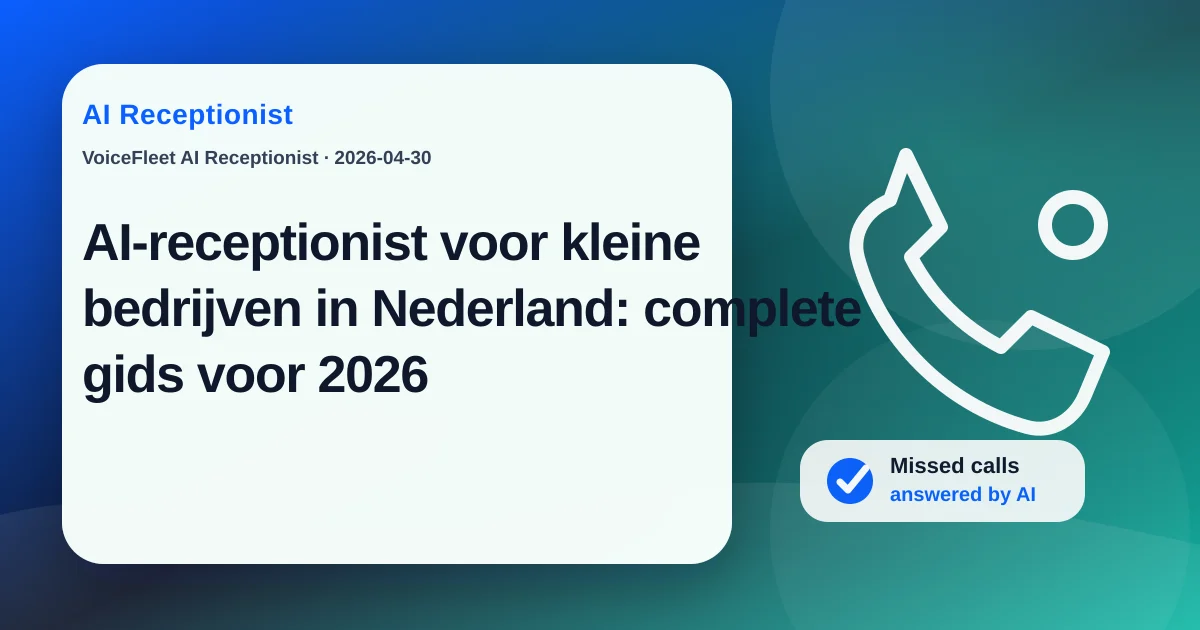 AI-receptionist voor kleine bedrijven in Nederland: complete gids voor 2026 — VoiceFleet blog illustration
