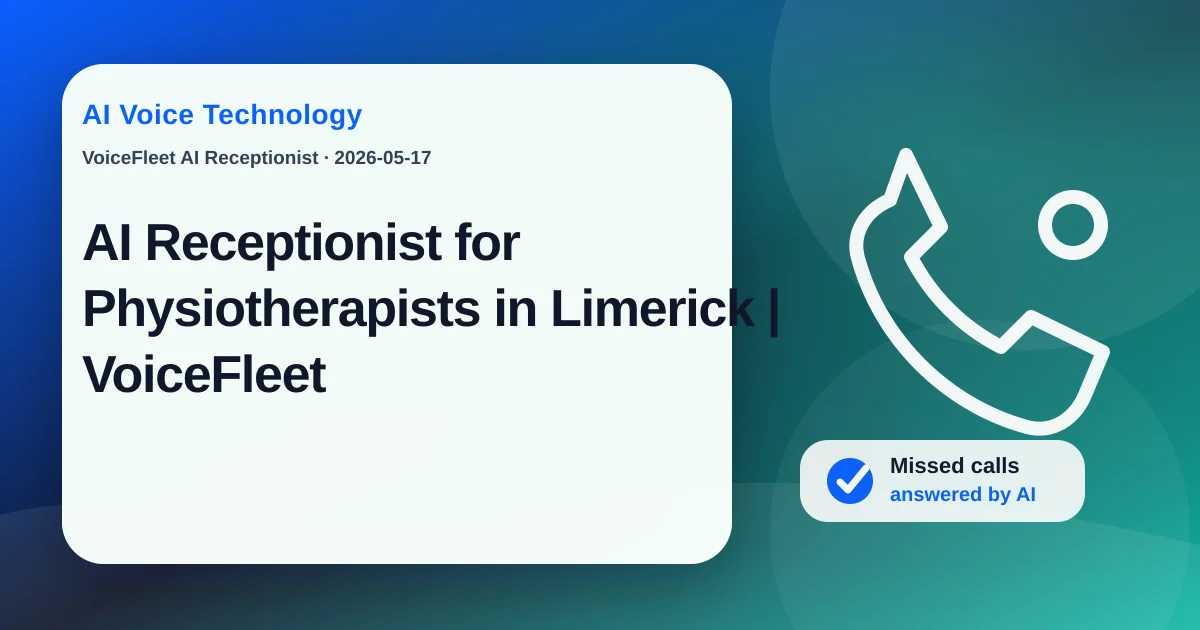 AI Receptionist for Physiotherapists in Limerick | VoiceFleet — VoiceFleet blog illustration