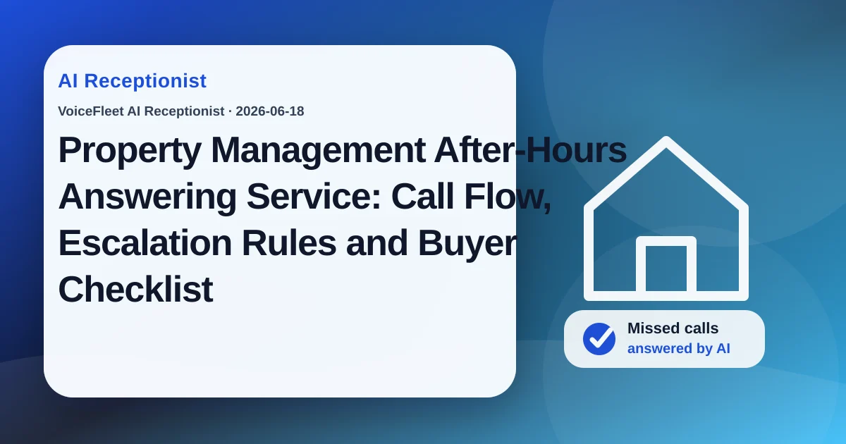 Property Management After-Hours Answering Service: Call Flow, Escalation Rules and Buyer Checklist — VoiceFleet blog illustration