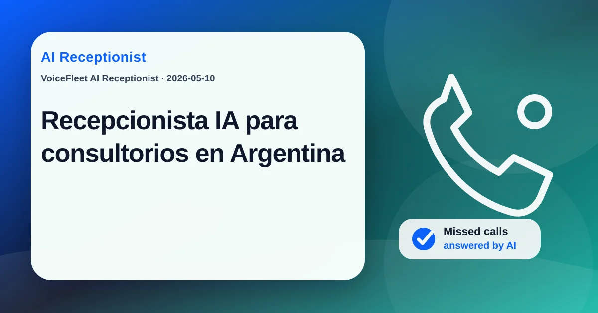 Recepcionista IA para consultorios en Argentina — VoiceFleet blog illustration