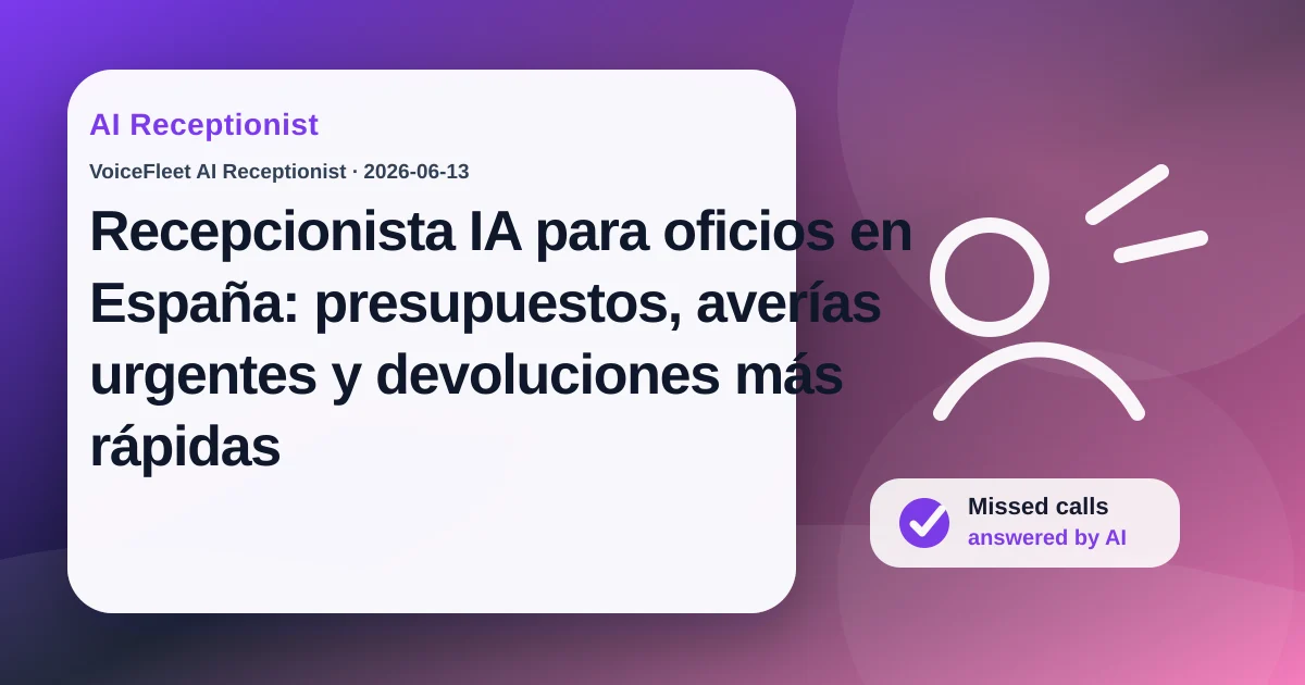 Recepcionista IA para oficios en España: presupuestos, averías urgentes y devoluciones más rápidas — VoiceFleet blog illustration