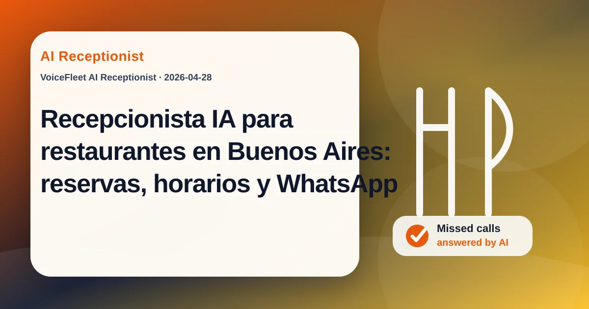 Recepcionista IA para restaurantes en Buenos Aires: reservas, horarios y WhatsApp — VoiceFleet blog illustration
