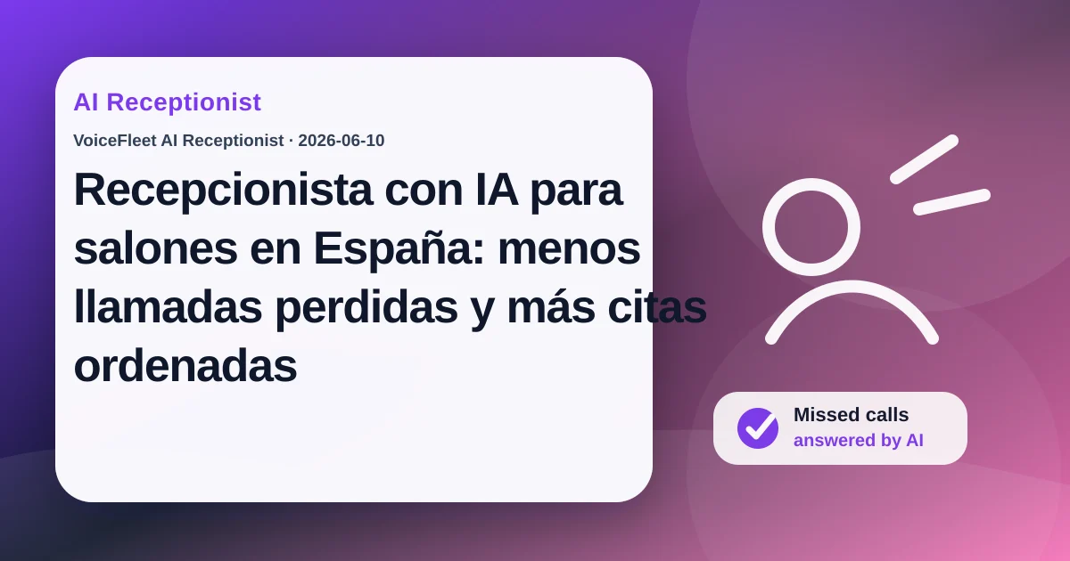 Recepcionista con IA para salones en España: menos llamadas perdidas y más citas ordenadas — VoiceFleet blog illustration