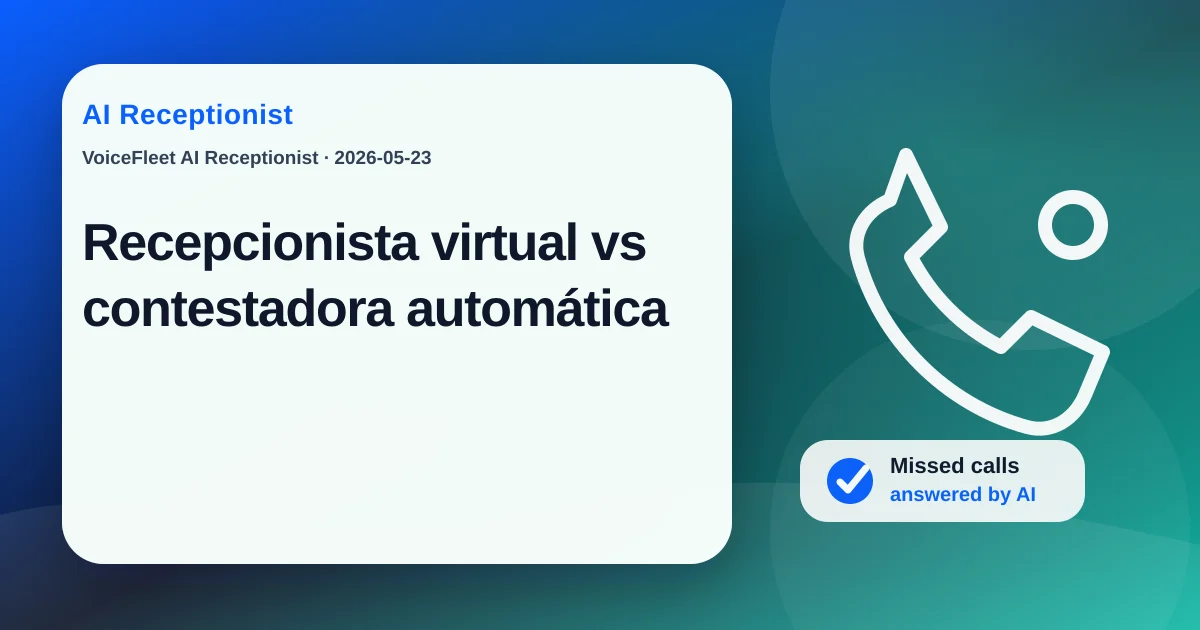 Recepcionista virtual vs contestadora automática — VoiceFleet blog illustration