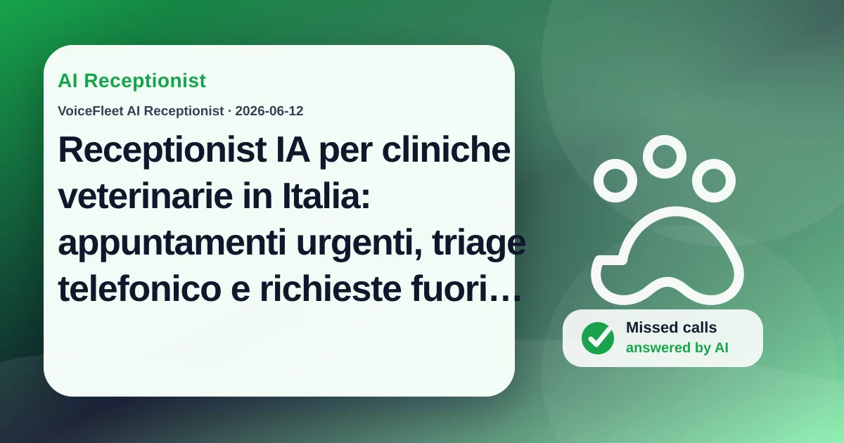 Receptionist IA per cliniche veterinarie in Italia: appuntamenti urgenti, triage telefonico e richieste fuori orario — VoiceFleet blog illustration