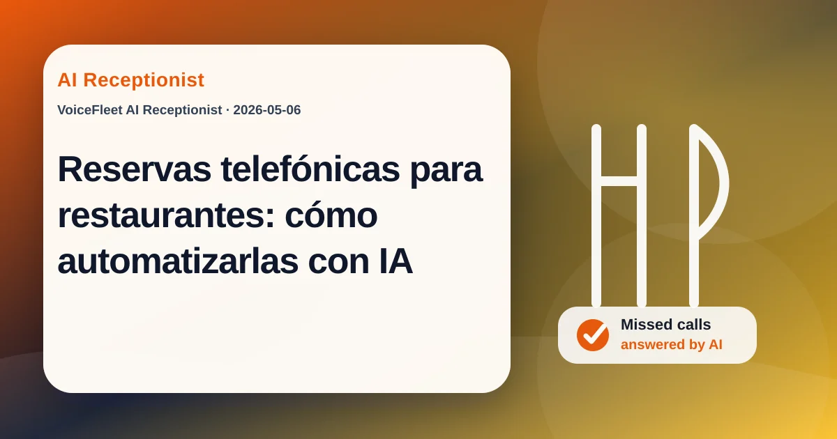 Reservas telefónicas para restaurantes: cómo automatizarlas con IA — VoiceFleet blog illustration