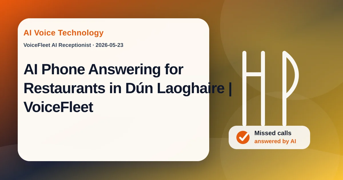 AI Phone Answering for Restaurants in Dún Laoghaire | VoiceFleet — VoiceFleet blog illustration