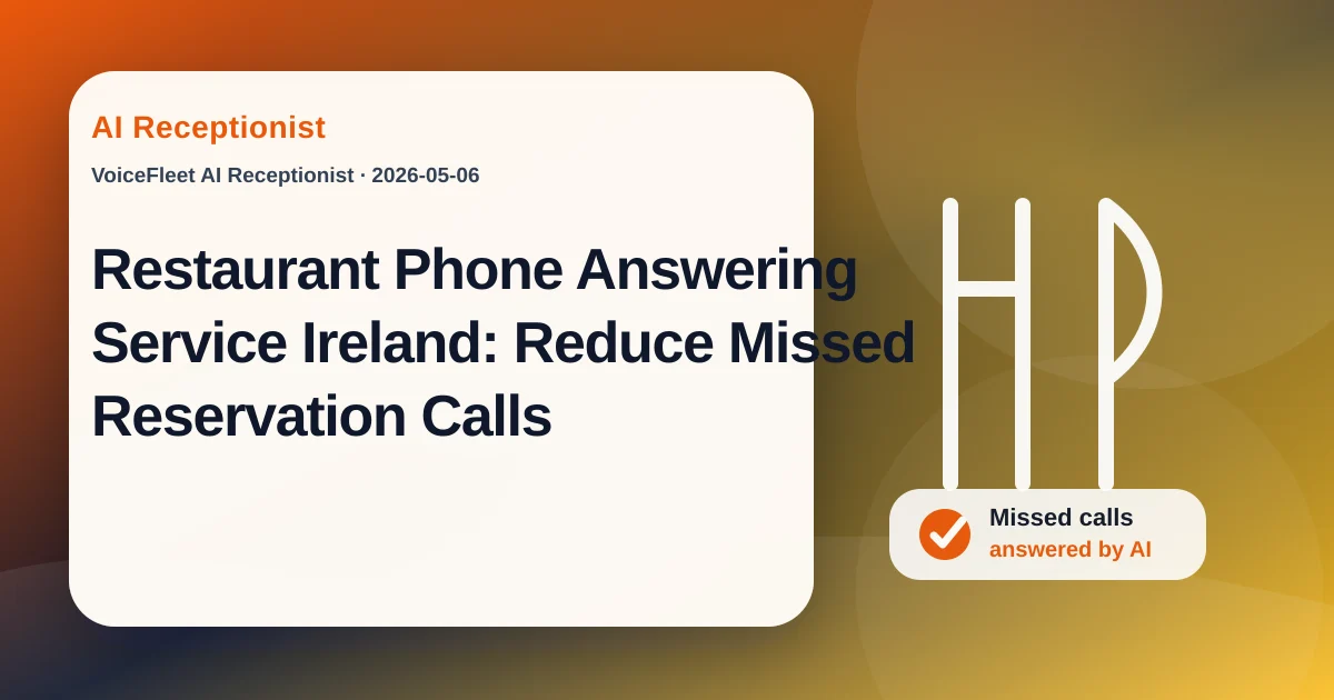 Restaurant Phone Answering Service Ireland: Reduce Missed Reservation Calls — VoiceFleet blog illustration