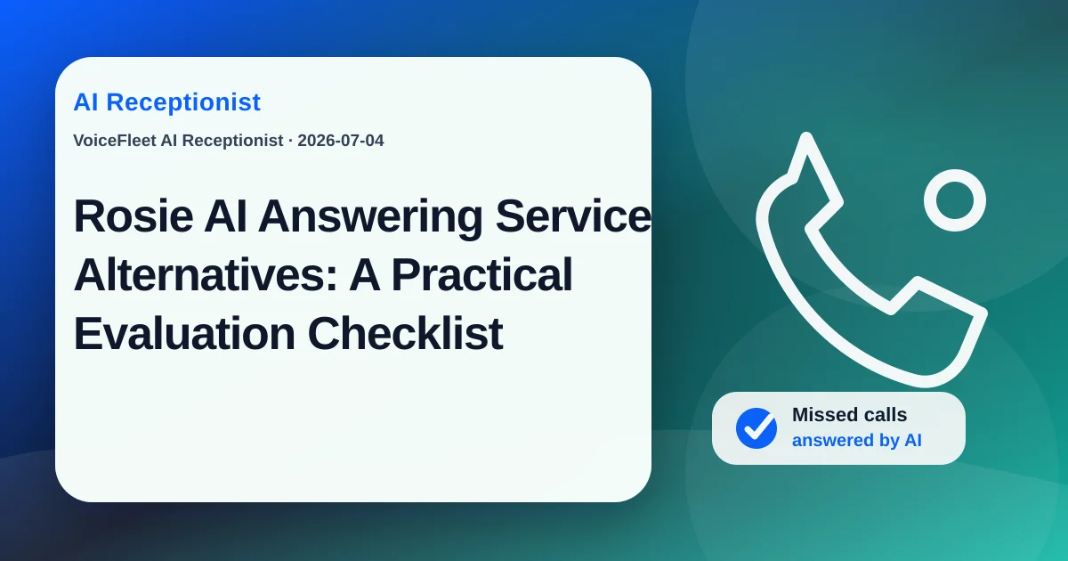 Rosie AI Answering Service Alternatives: A Practical Evaluation Checklist — VoiceFleet blog illustration
