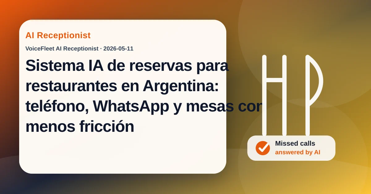 Sistema IA de reservas para restaurantes en Argentina: teléfono, WhatsApp y mesas con menos fricción — VoiceFleet blog illustration