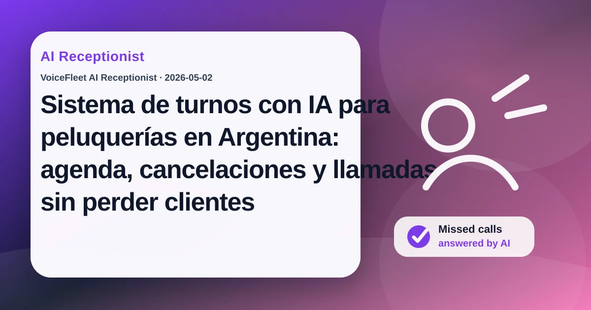 Sistema de turnos con IA para peluquerías en Argentina: agenda, cancelaciones y llamadas sin perder clientes — VoiceFleet blog illustration