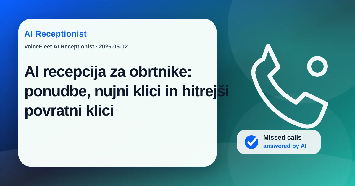 AI recepcija za obrtnike: ponudbe, nujni klici in hitrejši povratni klici — VoiceFleet blog illustration