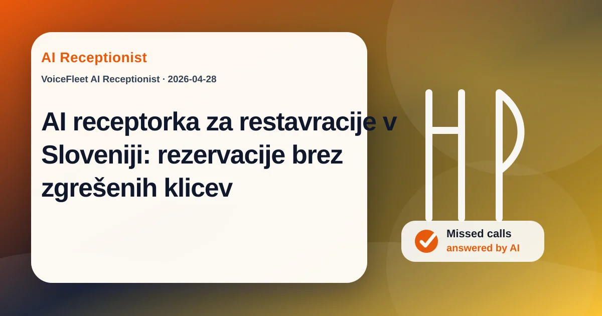 AI receptorka za restavracije v Sloveniji: rezervacije brez zgrešenih klicev — VoiceFleet blog illustration