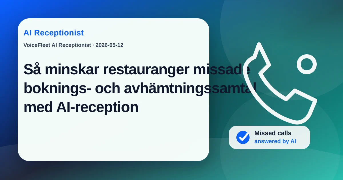 Så minskar restauranger missade boknings- och avhämtningssamtal med AI-reception — VoiceFleet blog illustration