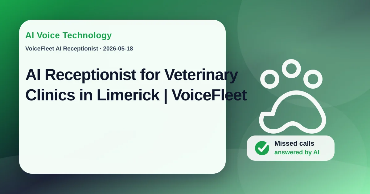 AI Receptionist for Veterinary Clinics in Limerick | VoiceFleet — VoiceFleet blog illustration