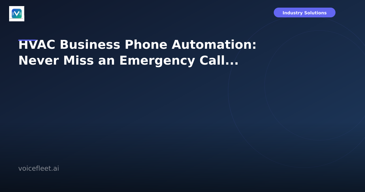 HVAC Business Phone Automation: Never Miss an Emergency Call Again