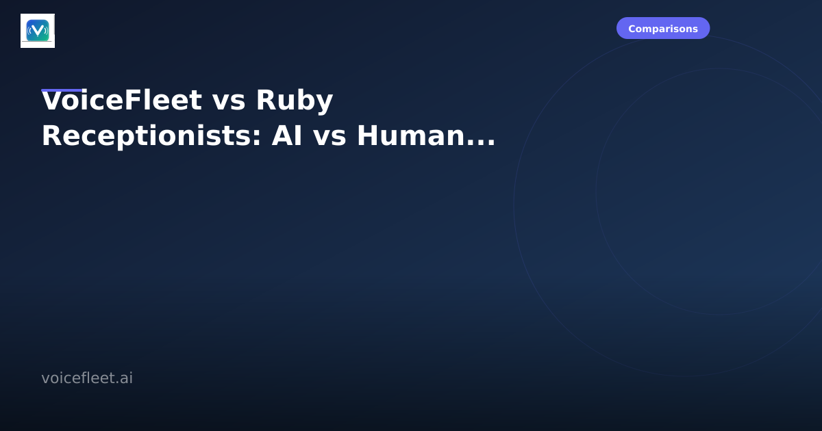 VoiceFleet vs Ruby Receptionists: AI vs Human Answering Services